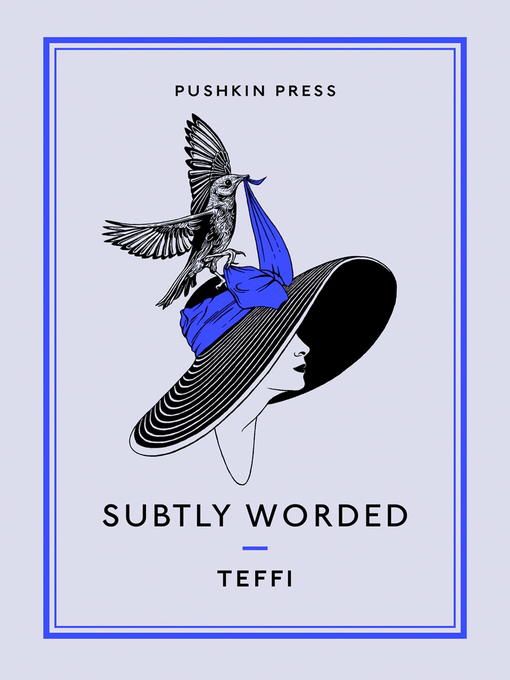 Title details for Subtly Worded and Other Stories by Teffi - Available